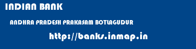 INDIAN BANK  ANDHRA PRADESH PRAKASAM BOTLAGUDUR   banks information 